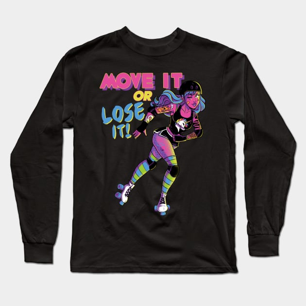 Move it or Lose it! Long Sleeve T-Shirt by dsoloud